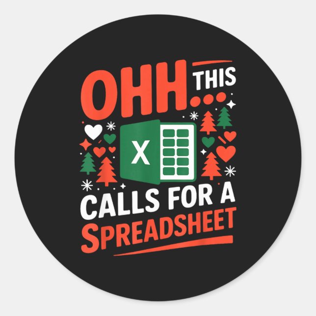 Oh This Calls For A Spreadsheet Christmas Sweater  Classic Round Sticker (Front)