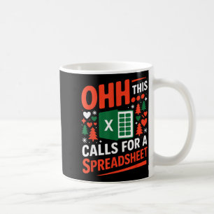 Oh This Calls For A Spreadsheet Christmas Sweater  Coffee Mug