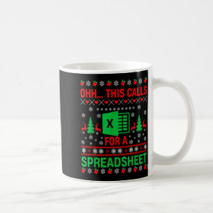 Oh This Calls For A Spreadsheet Christmas Sweater  Coffee Mug