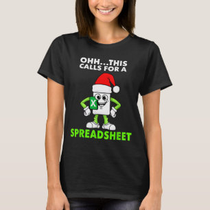 Oh This Calls For A Spreadsheet Excel Christmas Co T-Shirt