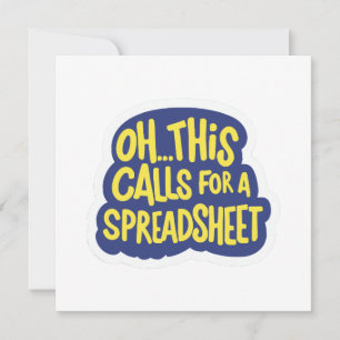 Oh This Calls For A Spreadsheet  Invitation