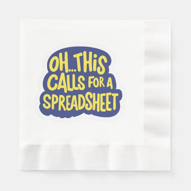 Oh This Calls For A Spreadsheet  Napkin (Front)