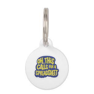 Oh This Calls For A Spreadsheet Pet Tag