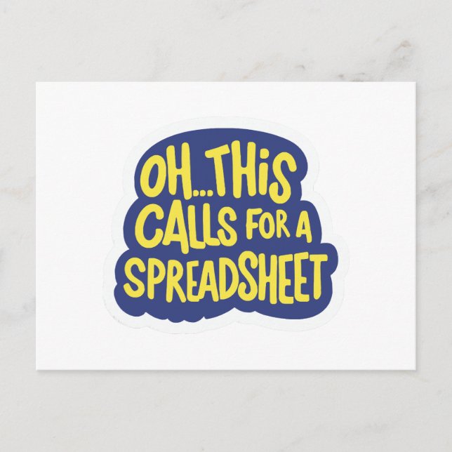 Oh This Calls For A Spreadsheet  Postcard (Front)