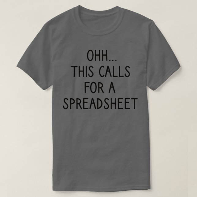 Oh This Calls For A Spreadsheet Pun Accounting Gif T-Shirt (Design Front)