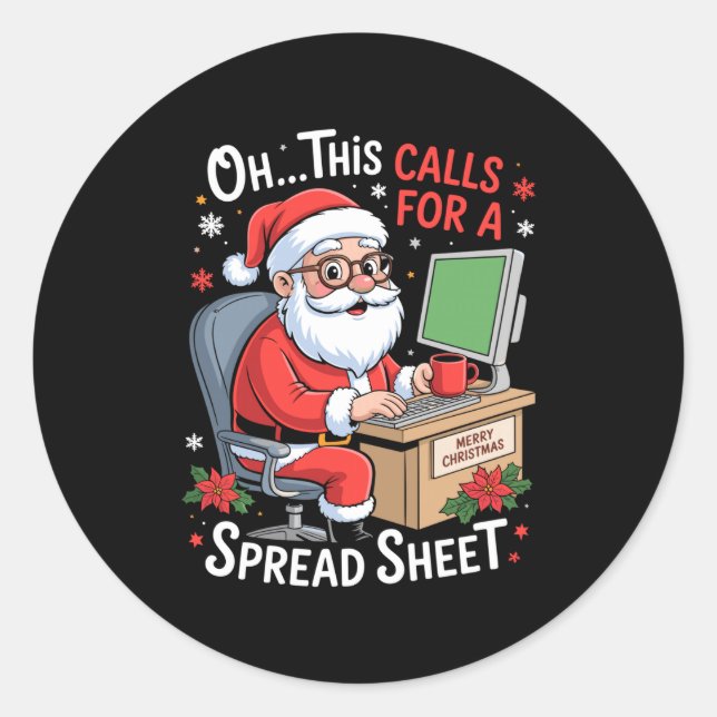 Oh This Calls For A Spreadsheet Santa Excel Funny  Classic Round Sticker (Front)