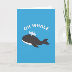 Oh Whale Funny Ocean Sea Animal Fish Pun Card