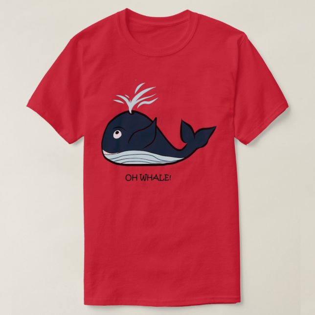 Oh Whale Oh Well Whale T-Shirt (Design Front)