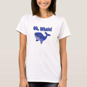 Oh, Whale Pun Funny T-Shirt