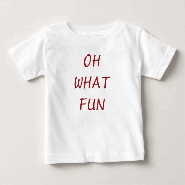 Oh What Fun Christmas Dress Baby T-Shirt (Front)