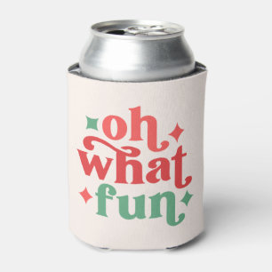 Oh What Fun - Festive Holiday Typography Can Cooler