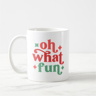 Oh What Fun - Festive Holiday Typography Coffee Mug
