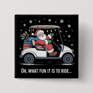 Oh What Fun Is It To Ride Santa Driving Golf Cart 15 Cm Square Badge