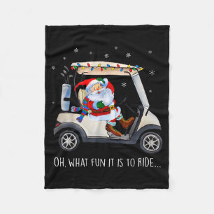Oh What Fun Is It To Ride Santa Driving Golf Cart Fleece Blanket