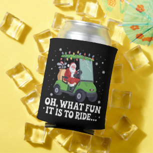 Oh, What Fun Is It To Ride Santa Golf Christmas  Can Cooler