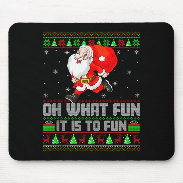 Oh What Fun Is It To Run Funny Santa Running Ugly  Mouse Pad (Front)