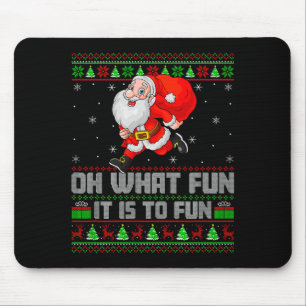 Oh What Fun Is It To Run Funny Santa Running Ugly  Mouse Pad