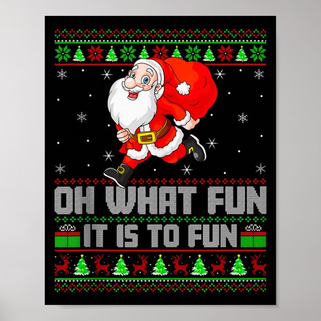 Oh What Fun Is It To Run Funny Santa Running Ugly  Poster (Front)