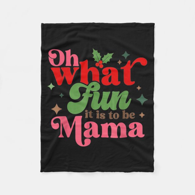 Oh What Fun It Is To Be Mama Christmas Family  Fleece Blanket (Front)