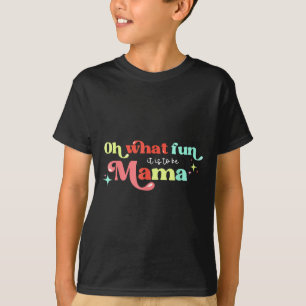 Oh What Fun It Is To Be Mama Christmas Family Matc T-Shirt