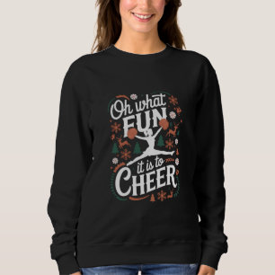 Oh What Fun It Is To Cheer Ugly Cheerleading Xmas Sweatshirt