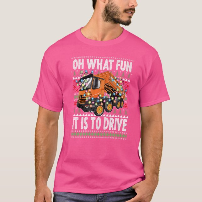 Oh What Fun It Is To Drive  Christmas Dump Truck T-Shirt (Front)