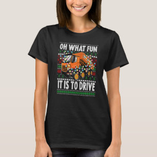 Oh What Fun It Is To Drive Christmas Dump Truck T-Shirt