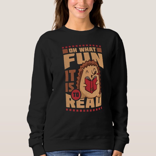 Oh What Fun It Is To Read Elementary School Sweatshirt (Front)