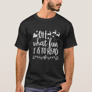 Oh What Fun It Is To Read Librarian Christmas Book T-Shirt