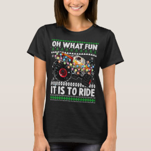 Oh What Fun It Is To Ride Christmas Humour Monste T-Shirt