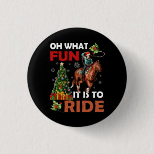 Oh What Fun It Is To Ride Cowgirl With Horses Chri 3 Cm Round Badge