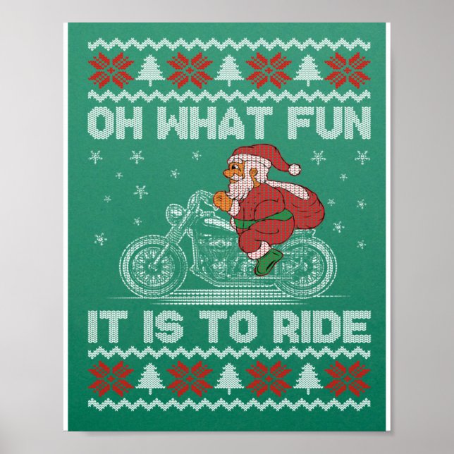 Oh What Fun It Is To Ride Funny Christmas Ugly Swe Poster (Front)