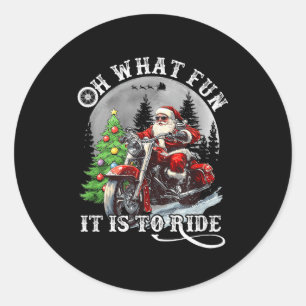 Oh What Fun It Is To Ride Funny Motorcycle Christm Classic Round Sticker
