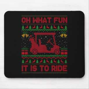 Oh What Fun It Is To Ride Golf Cart Golfer Ugly Ch Mouse Pad
