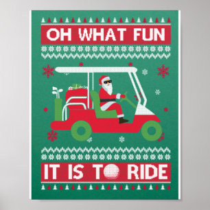 Oh What Fun It Is To Ride Golf Ugly Christmas Xmas Poster
