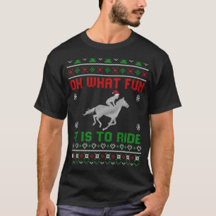Oh What Fun it is to Ride Horse Riding UGLY Christ T-Shirt