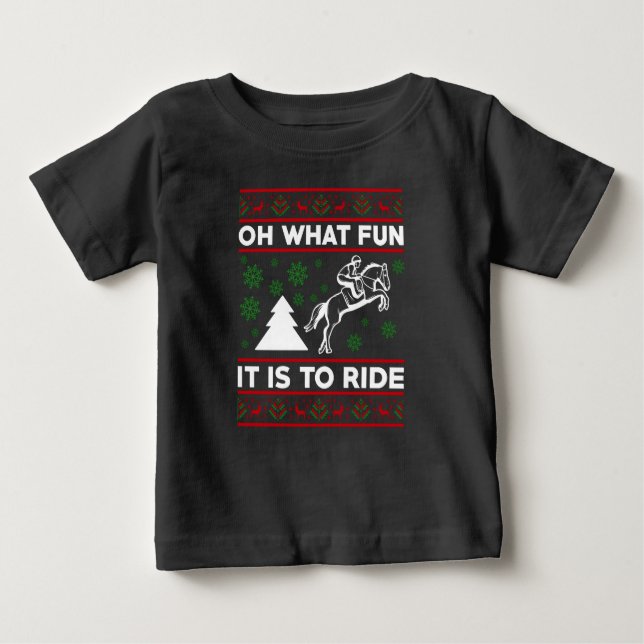 Oh What Fun It Is To Ride Horse UGLY Christmas Baby T-Shirt (Front)