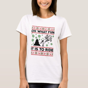 Oh What Fun It Is To Ride Horse UGLY Christmas T-Shirt