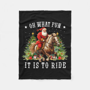 Oh What Fun It Is To Ride Horse Ugly Horse Christm Fleece Blanket