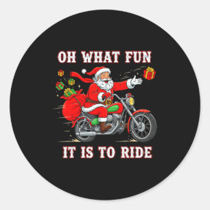 Oh What Fun It Is To Ride Motorcycle Biker Funny S Classic Round Sticker