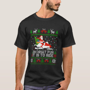 Oh What Fun It Is To Ride Santa Snowmobile Funny C T-Shirt