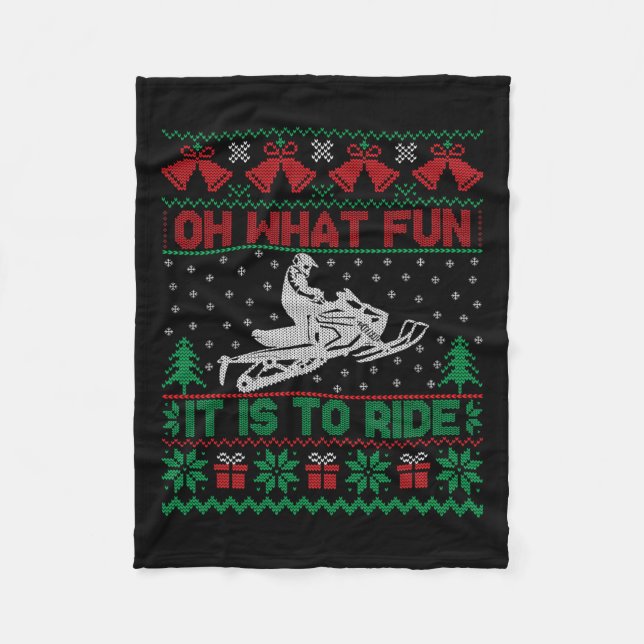 Oh What Fun It Is To Ride Snowmobile Ugly Christma Fleece Blanket (Front)