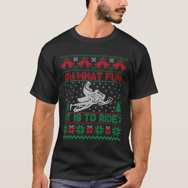 Oh What Fun It Is To Ride Snowmobile Ugly Christma T-Shirt (Front)