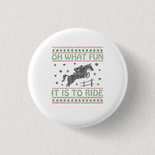 Oh What Fun It Is to Ride Ugly Christmas Horse  3 Cm Round Badge