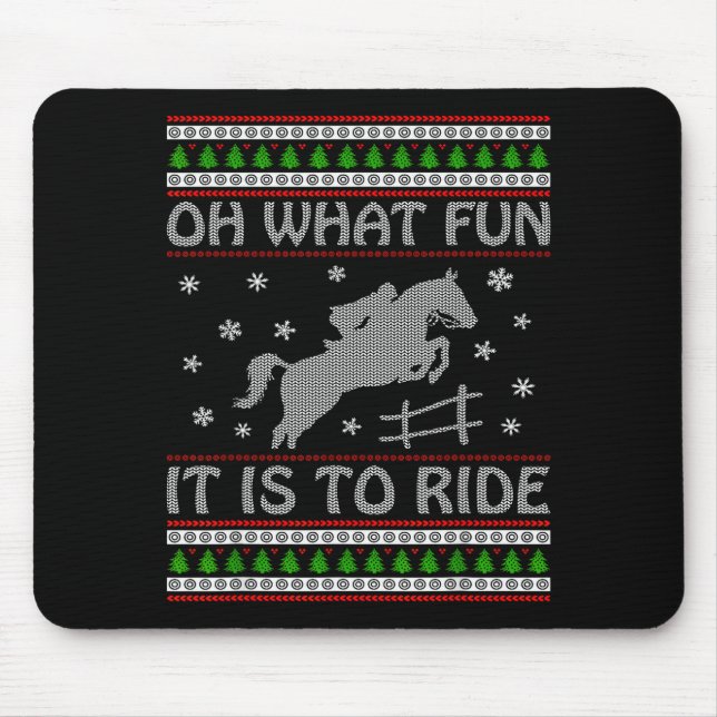 Oh What Fun It Is To Ride Ugly Christmas Horse Lov Mouse Pad (Front)