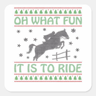 Oh What Fun It Is to Ride Ugly Christmas Horse Square Sticker