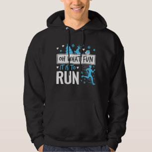 Oh What Fun It Is to Run Christmas Runner Running Hoodie