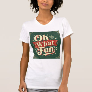 Oh what fun stylish retro women family holiday tee