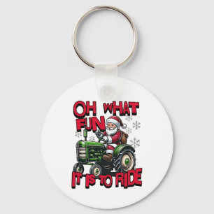 Oh What Fun To is it To Ride Christmas Farmers Key Ring