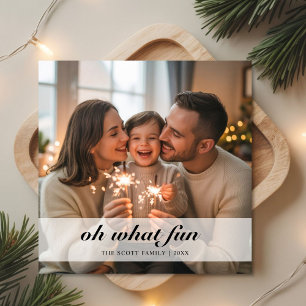 Oh What Fun Typography Script Holiday Photo card 